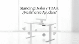 Standing Desk y TDAH: ¿Ayudan de Verdad? Reviews