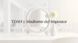 TDAH y Síndrome del Impostor en el Trabajo: Por Qué Pasa y Cómo Superarlo